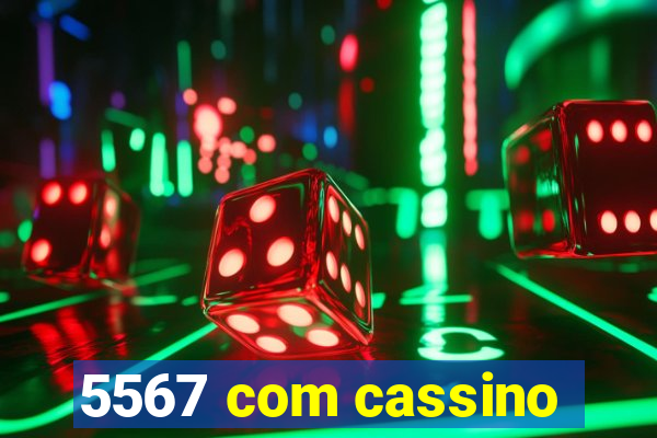 5567 com cassino